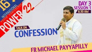 POWER 2022 Day 3 Session 1 | Confession– Fr Michael Payapilly | Worship by FAITH |Youth Conference