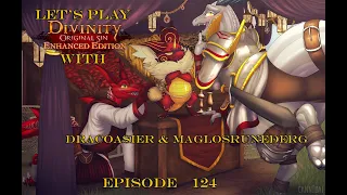 Let's Play Divinity Original Sin with DracoAsier and Maglos Episode 124