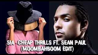 Sia - Cheap Thrills ft. Sean Paul (MOOMBAHBOOM EDIT)