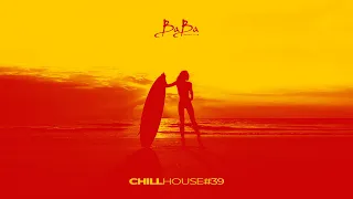 Chill House Comp Vol.39 #chillhouse