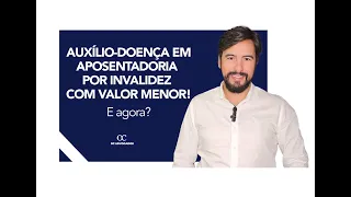 INSS CONVERTEU AUXÍLIO-DOENÇA EM APOSENTADORIA POR INVALIDEZ E O VALOR DIMINUIU. O QUE FAZER?