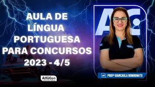 LÍNGUA PORTUGUESA PARA CONCURSOS 2023 - AULA 4/5 - AlfaCon