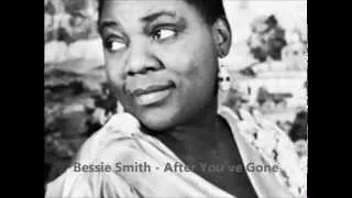 Bessie Smith - After You´ve Gone