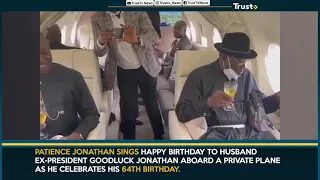 Patience Jonathan Sings Happy Birthday To Hubby Former President Goodluck Jonathan | TRUST TV