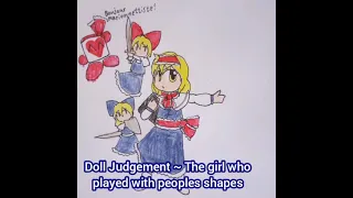 Doll Judgement ~ The girl who played with peoples shapes