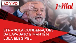 🔴  STF anula condenações de Lula da Lava Jato e mantém o ex-presidente elegível -Seu Jornal 15.04.21