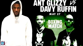 Ant Glizzy Vs Davy Ruffin Boxing Match May 27th