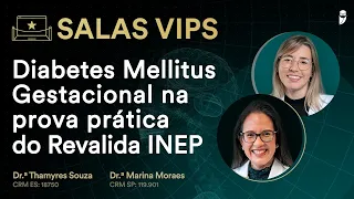 Diabetes Mellitus Gestacional na prova prática do Revalida INEP - Sala VIP de Obstetrícia