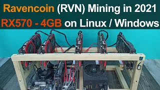 RVN Mining in 2021 - 4GB AMD GPUs (RX 470/480/570/580) - Windows & Linux (HiveOS) - Ravencoin KAWPOW