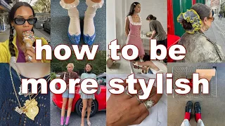 the secret to being stylish (and easy ways to instantly level up your style)