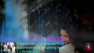 Supertramp - It's Raining Again (J.J.& PPYM Remix 2023)