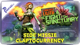 Borderlands 2 - DLC - Commander Lilith and the Fight For Sanctuary - Side Mission - Claptocurrency