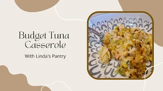 Budget Friendly Pantry Tuna Casserole With Linda's Pantry