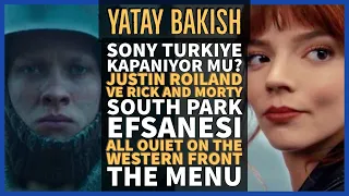 Sony Türkiye Hoşçakal, Rick and Morty Krizi, ALL QUIET ON THE WESTERN FRONT, THE MENU - YATAY BAKIŞ