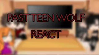 Past teen wolf react ||Gacha club