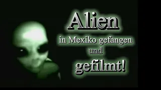 Alien in Mexiko gefilmt