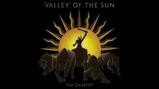 Valley Of The Sun - The Chariot (Full Album) | Ripple Music - 2022