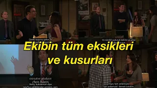 How i met your mother || Ekibin tüm eksikleri ve kusurları || Every gaps and bad habits of gang