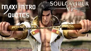 SOULCALIBUR VI - ALL MAXI INTRO & QUOTES WITH MOST CHARACTERS