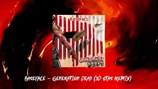 BaseFace - Generation Dead (3D Stas Remix) [Audio]