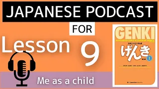 【Genki 1 L9】 Me as a child - Japanese podcast for beginners