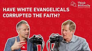 Jesus & John Wayne: Have White Evangelicals Corrupted the Faith? [Think Biblically Podcast]