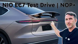 NIO EC7 Test Drive and NOP+ (Autopilot) Demonstration