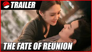 The Fate of Reunion (2022) Chinese Fantasy Trailer