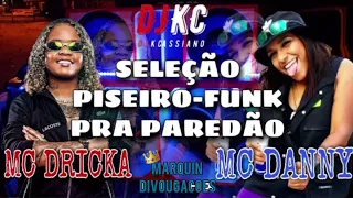 Seleção Top Melhores PISEIRO-FUNK MARÇO 2021 - MC Dricka & MC Danny @DJKCassiano Official