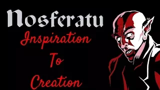 The Art of NOSFERATU (1922) | Inspiration to Creation