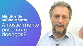 A nossa mente pode curar doenças?