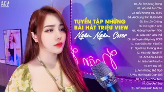 Ngân Ngân Cover | Tuyển Tập Những Bài Hát Triệu View Hay Nhất Của Ngân Ngân | Nhạc Trẻ 2023 Hay Nhất