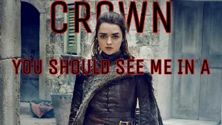 Arya Stark - You Should See Me In A Crown || Arya Stark Status || Game Of Thrones Status