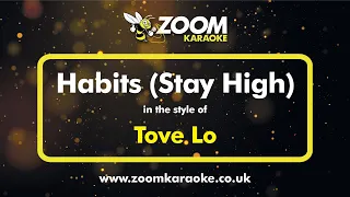 Tove Lo - Habits (Stay High) - Karaoke Version from Zoom Karaoke
