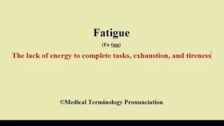 Fatigue Pronunciation and Definition - How to pronounce fatigue