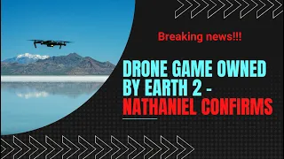Drone game is owned by Earth2 - Nathaniel Confirms