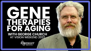 George Church | Gene & Cell Therapies for Age-related & Infectious Diseases