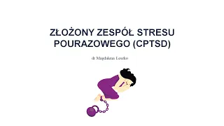 Złożony zespół stresu pourazowego (CPTSD)