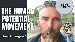 Levi Strom talks about The Human Potential Movement on Head Change #6