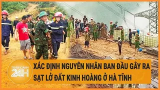 Vấn đề hôm nay: Xác định nguyên nhân ban đầu gây ra sạt lở đất kinh hoàng ở Hà Tĩnh