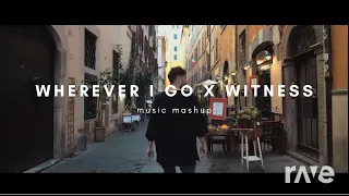 Mashup of Wherever I Go and Witness - Dan Bremnes & Jordan Feliz | RaveDJ