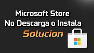 Microsoft Store No Descarga o Instala Aplicaciones - SOLUCION 2024