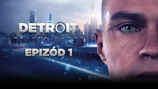 Detroit: Become Human - Epizód 1 | Végigjátszás kommentár nélkül | No commentary