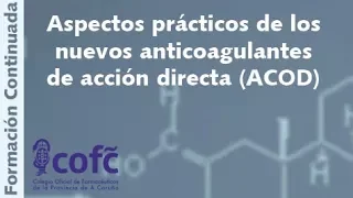 Aspectos prácticos de los nuevos anticoagulantes de acción directa (ACOD)