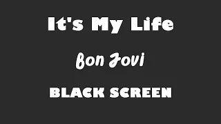 Bon Jovi - It's My Life 10 Hour BLACK SCREEN Version
