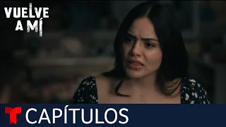 Vuelve a Mí | Capítulo 80: Otra vez no | Telemundo