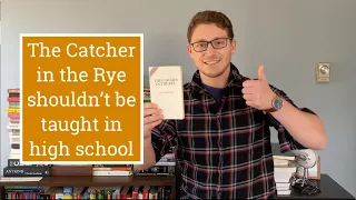 The Catcher in the Rye shouldn't be taught in high school