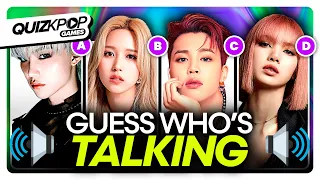 GUESS THE KPOP IDOL BY VOICE 👨‍🎤🔉 | GUESS WHO'S TALKING | QUIZ KPOP GAMES 2022 | KPOP QUIZ TRIVIA