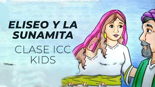 Eliseo y la Sunamita - Clase ICC Kids