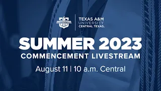 Summer 2023 Commencement Ceremony